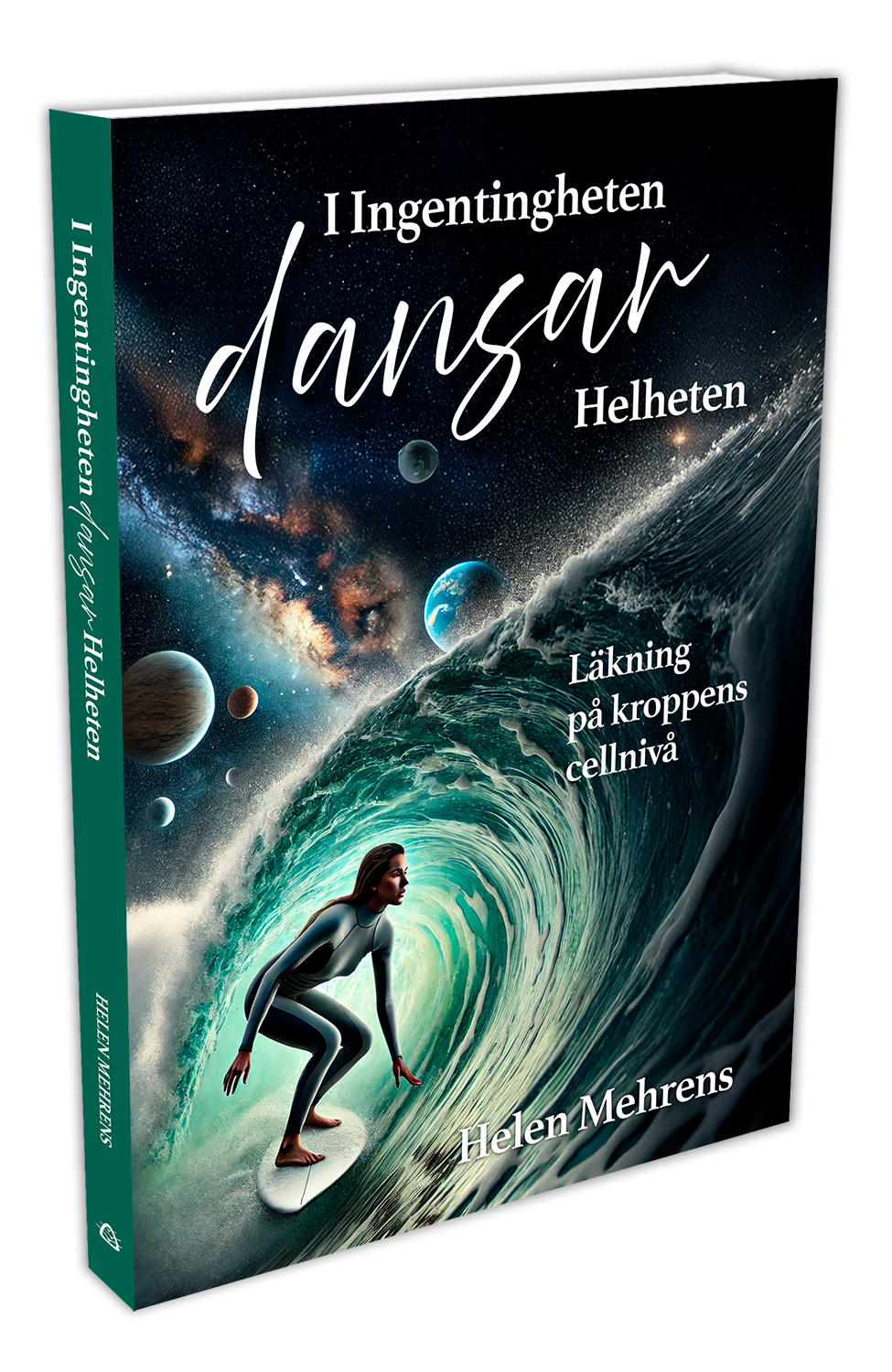 I Ingentingheten dansar Helheten – Väck din inre rebell!